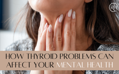 How Thyroid Problems Can Affect Your Mental Health