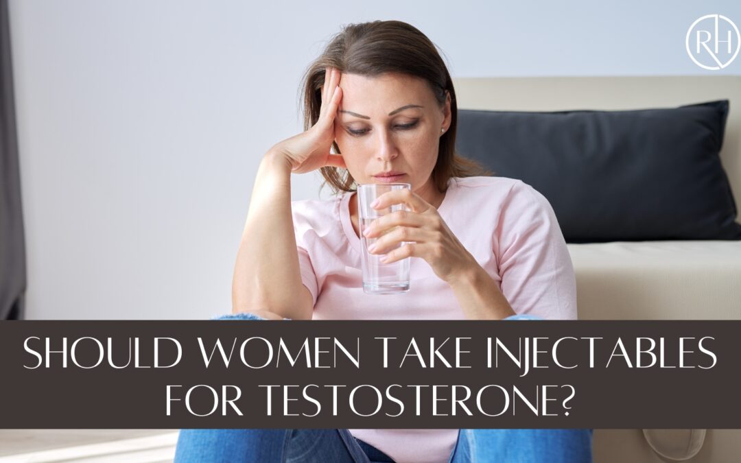 Should Women Take Injectables for Testosterone